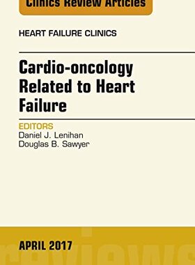 【预订】Cardio-oncology Related to Heart Failure, An Issue of Heart Failure Clinics