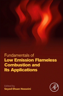 【预订】Fundamentals of Low Emission Flameless Combustion and Its Applicatio 9780323852449