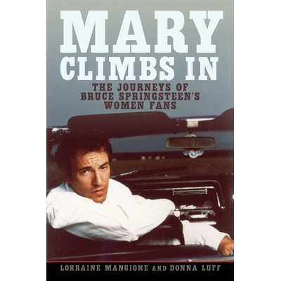 预订 Mary Climbs In: The Journeys of Bruce Springsteen’s Women Fans 玛丽爬进来: 9781978827189
