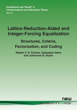 【预订】Lattice-Reduction-Aided and Integer-Forcing Equalization: Structures, Criteria, Factorization, and Coding