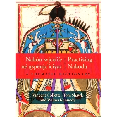 预订 Nakón-Wico’i’e Né Uspénic’iciyac / Practising Nakoda: A Thematic Dictionary: 9781779400185