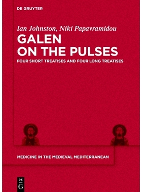 预订 Galen on the Pulses: Medico-historical Analysis, Textual Tradition, Translation 盖伦论脉搏：医学历史分析、文本传统