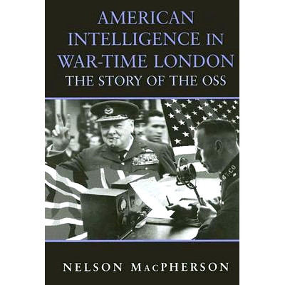 预订 American Intelligence in War-time London: The Story of the OSS 二战期间美国在英国的谍报工作: 9780714654195