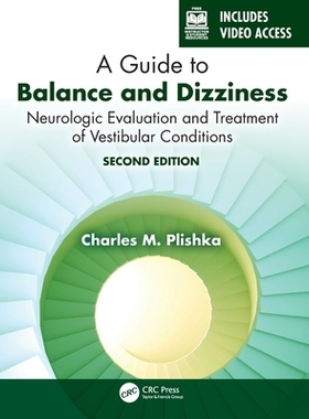 预订 A Guide to Balance and Dizziness: Neurologic Evaluation and Treatment of Vestibular Conditions: 9781638220817