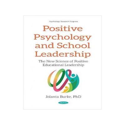 [预订]Positive Psychology and School Leadership: The New Science of Positive Educational Leadership 9781536185676