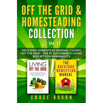 预订 Off the Grid & Homesteading Collection (2-in-1): Backyard Homestead Manual + Living Off the Grid - The #1 Sustainab