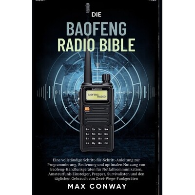 预订 Die Baofeng Radio Bibel: Eine vollständige Schritt-für-Schritt-Anleitung zur Programmierung, Bedienung und optima