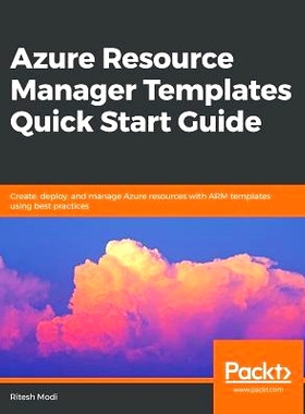 预订 Azure Resource Manager Templates Quick Start Guide Azure资源管理器模板快速入门指南: 9781789803235