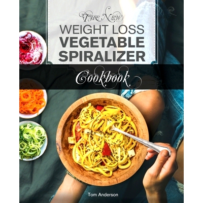 预订 The New Weight Loss Vegetable Spiralizer Cookbook: 101 Tasty Spiralizer Recipes For Your Vegetable Slicer & Zoodle