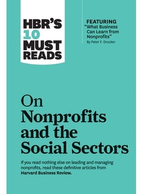 预订 Hbr’s 10 Must Reads on Nonprofits and the Social Sectors Hbr的10本必读非营利组织和社会部门: 9781633696921