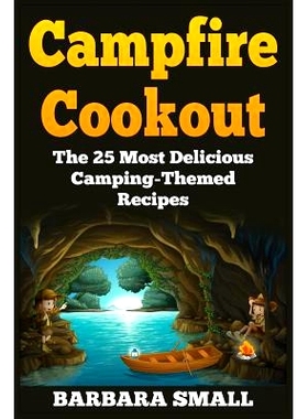 预订 Campfire Cookout: The 25 Most Delicious Camping-Themed Recipes: 9781515075950