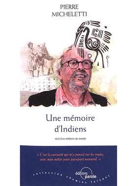 预订 Une mémoire d’Indiens : récit d’un médecin du monde 印度人的记忆：世界医生的故事: 9782375860267