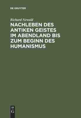 【预订】Nachleben des antiken Geistes im Abendland bis zum Beginn des Humani 9783111230023