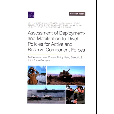 预订 Assessment of Deployment- and Mobilization-to-Dwell Policies for Active and Reserve Component Forces: An Examinatio