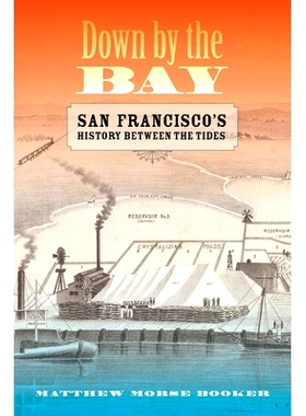 预订 Down by the Bay: San Francisco’s History Between the Tides: 9780520355569
