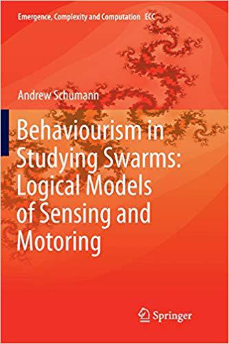 【预售】Behaviourism in Studying Swarms: Logical Models of Sensing and Motoring