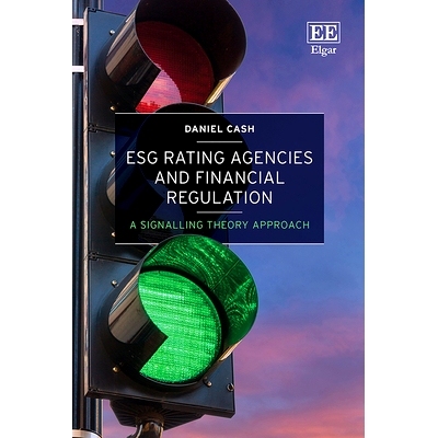 预订 Esg Rating Agencies and Financial Regulation: A Signalling Theory Approach ESG 评级机构与金融监管: 9781035315048