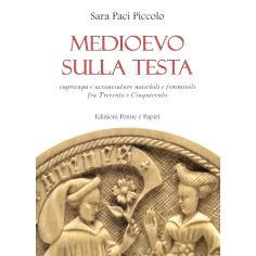 预订 Medioevo sulla testa : forme, materiali e significati di cappelli e copricapo fra Trecento e Cinquecento: 978888933