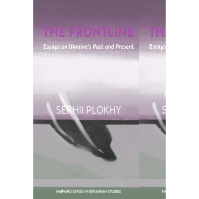 预订 The Frontline: Essays on Ukraine’s Past and Present: 9780674268838