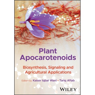 预订 Plant Apocarotenoids Biosynthesis, Signaling and Agricultural Applications 植物脱辅基类胡萝卜素:生物合成、信号传导