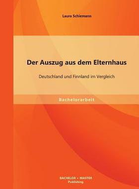 [预订]Der Auszug aus dem Elternhaus: Deutschland und Finnland im Vergleich 9783956841736