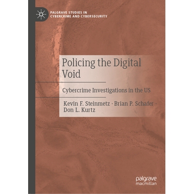 预订 Policing the Digital Void: Cybercrime Investigations in the US 数字空白监管：美国网络犯罪调查: 9783031980398