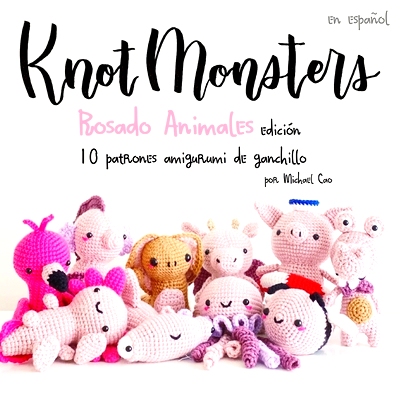 预订 Knotmonsters: Animales Rosados Edición: 10 patrones de amigurumi de ganchillo (SPANISH/ESPAÑOL): 9798535841656