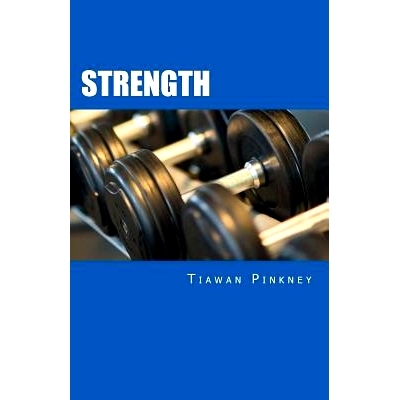 预订 Strength: Over 200 Fitness Strategies and Weight Lifting Routines to Promote Weight Loss and Build Muscular Strong