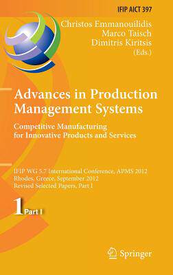 预订 Advances in Production Management Systems. Competitive Manufacturing for Innovative Products and Services