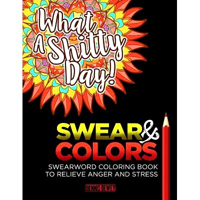 预订 Adult Coloring Books: Swear And Colors: Swearwords Coloring Book to Relieve Anger and Stress: 9781539724612