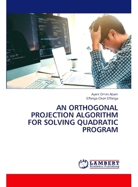 预订 An Orthogonal Projection Algorithm for Solving Quadratic Program: 9783659156298