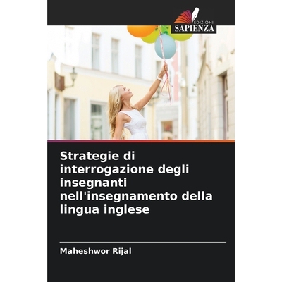 预订 Strategie di interrogazione degli insegnanti nell’insegnamento della lingua inglese: 9786209090141