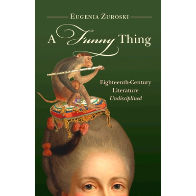 预订 A Funny Thing: Eighteenth-Century Literature Undisciplined 一件有趣的事：无拘无束的18世纪文学: 9781009486231