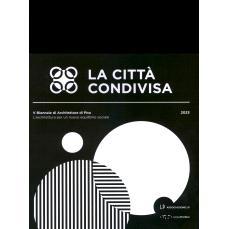 预订 La città condivisa : V Biennale di architettura di Pisa 2023 : l’architettura per un nuovo equilibrio sociale: 97