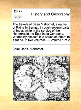 预订 The Travels of Dean Mahomet, a Native of Patna in Bengal, Through Several Parts of India, While in the Service of t