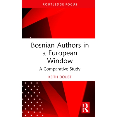 预订 Bosnian Authors in a European Window: A Comparative Study 欧洲之窗的波斯尼亚作家：比较研究: 9781032619637