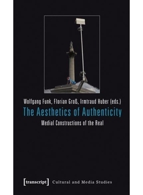 预订 The Aesthetics of Authenticity: Medial Constructions of the Real: 9783837617573