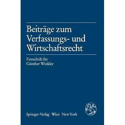 预订 Beiträge zum Verfassungs- und Wirtschaftsrecht: Festschrift für Günther Winkler: 9783709190203