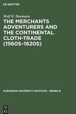 【预订】The Merchants Adventurers and the Continental Cloth-trade (1560s–1 9783110125825