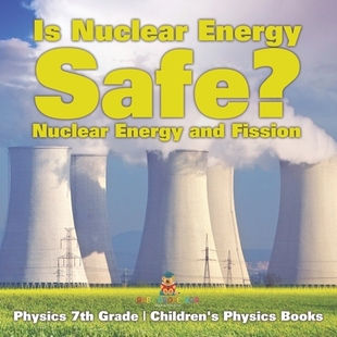 Physics and 预订 7th Books Energy Children’s Nuclear 9798869431110 Safe? Grade Fission
