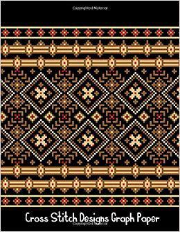 【预售】Cross Stitch Designs Graph Paper: Cross Stitch Project Ideas