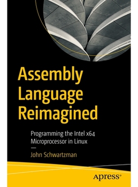 预订 Assembly Language Reimagined: Programming the Intel x64 Microprocessor in Linux 重新构想汇编语言：在 Linux 中对 Int