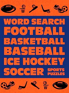 预订 Word Search: Football Basketball Baseball Ice Hockey Soccer Sports Puzzle Activity Logical Book Games For Kids & Ad
