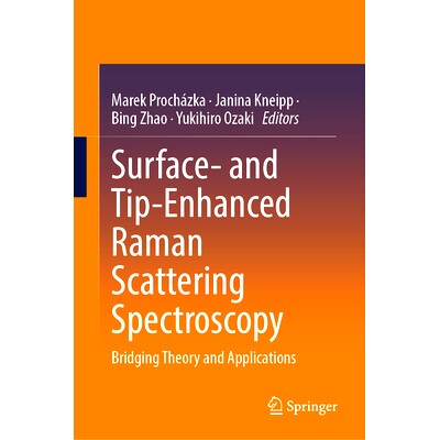 预订 Surface and Tip-Enhanced Raman Scattering Spectroscopy: Bridging Theory and Applications 表面与*增强拉曼散射光谱