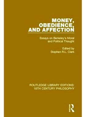 预订 Money, Obedience, and Affection: Essays on Berkeley’s Moral and Political Thought 金钱、顺从与情感：伯克利道德政治