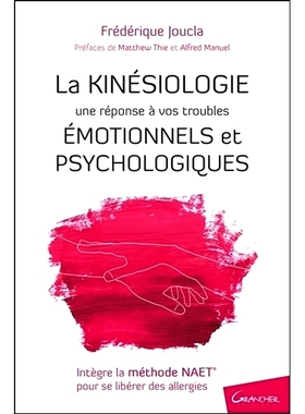 预订 La kinésiologie : une réponse à vos troubles émotionnels et psychologiques 运动机能学：情绪和心理障碍的答案: 97