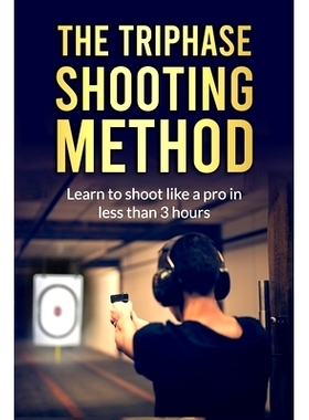 预订 The Triphase Shooting Method - Learn to shoot like a pro in less than 3 hours: 9798320662497
