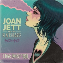 【预订】Joan Jett & the Blackhearts 40x40: Bad Reputation / I Love Rock-N-Ro 9781940878546