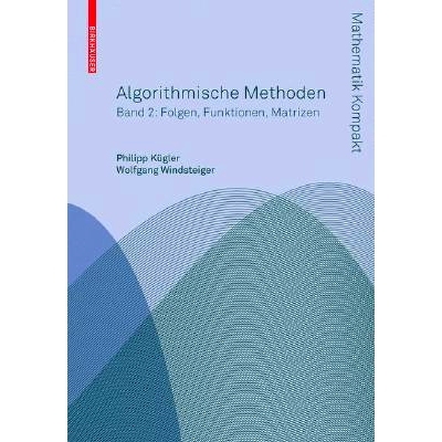 预订 Algorithmische Methoden: Band 2: Funktionen, Matrizen, Multivariate Polynome: 9783764385156