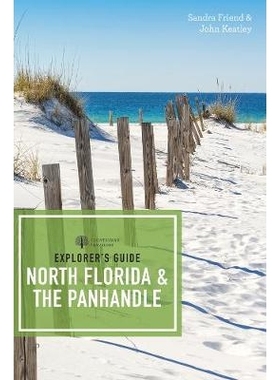 预订 Explorer’s Guide North Florida & the Panhandle 北佛罗里达州和狭长地带探险家指南: 9781682681343